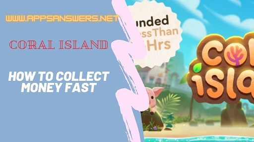 How to collect money fast on Coral Island