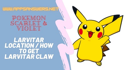 How To Find Larvitar Pokemon Scarlet Violet