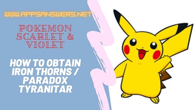 How To Obtain Iron Thorns Pokemon Scarlet Violet