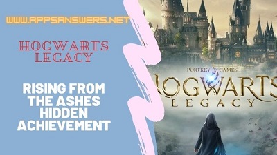 Harry Potter Hogwarts Legacy Rising From The Ashes - Hidden Achievement