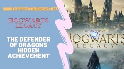 Harry Potter Hogwarts Legacy The Defender Of Dragons - Hidden Achievement