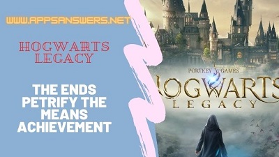 Harry Potter Hogwarts Legacy The Ends Petrify The Means Achievement