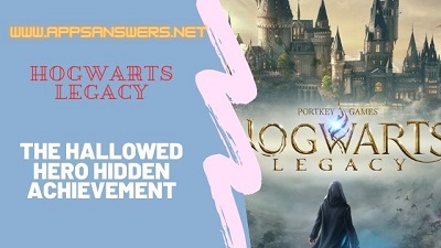 Harry Potter Hogwarts Legacy The Hallowed Hero - Hidden Achievement