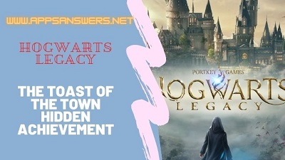 Harry Potter Hogwarts Legacy The Toast Of The Town - Hidden Achievement