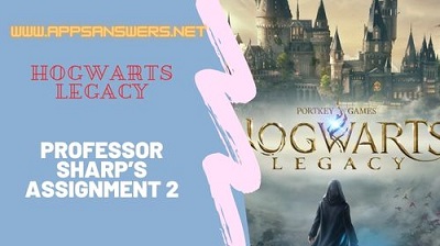 How To Get Professor Sharps Assignment 2 Hogwarts Legacy Guide