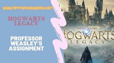 How To Get Professor Weasley’s Assignment Hogwarts Legacy Guide