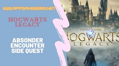 How To Get Side Quest Absonder Encounter Hogwarts Legacy Guide