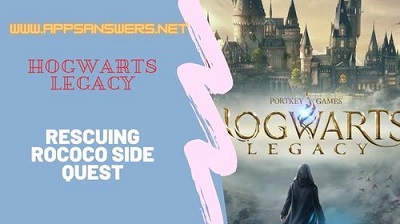 How To Get Side Quest Rescuing Rococo Hogwarts Legacy Guide